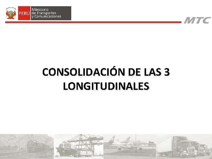 CONSOLIDACIÓN DE LAS 3 LONGITUDINALES CONSOLIDACIÓN DE LAS 3 LONGITUDINALES
