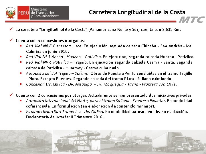 Carretera Longitudinal de la Costa ü La carretera “Longitudinal de la Costa” (Panamericana Norte Carretera Longitudinal de la Costa ü La carretera “Longitudinal de la Costa” (Panamericana Norte