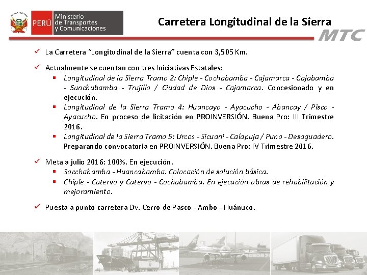 Carretera Longitudinal de la Sierra ü La Carretera “Longitudinal de la Sierra” cuenta con Carretera Longitudinal de la Sierra ü La Carretera “Longitudinal de la Sierra” cuenta con