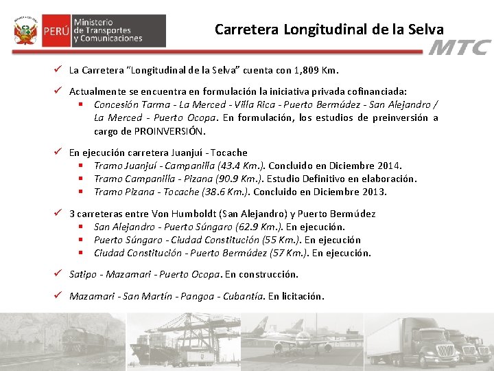 Carretera Longitudinal de la Selva ü La Carretera “Longitudinal de la Selva” cuenta con Carretera Longitudinal de la Selva ü La Carretera “Longitudinal de la Selva” cuenta con