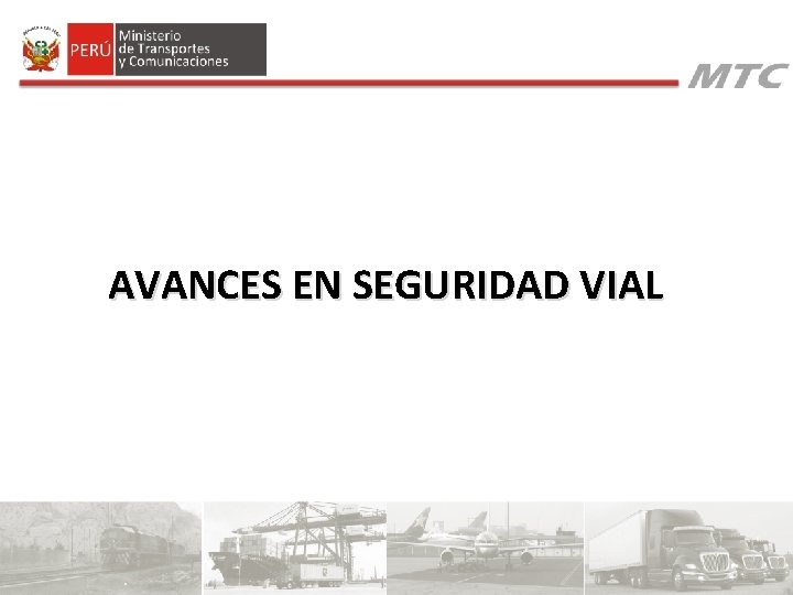 AVANCES EN SEGURIDAD VIAL AVANCES EN SEGURIDAD VIAL