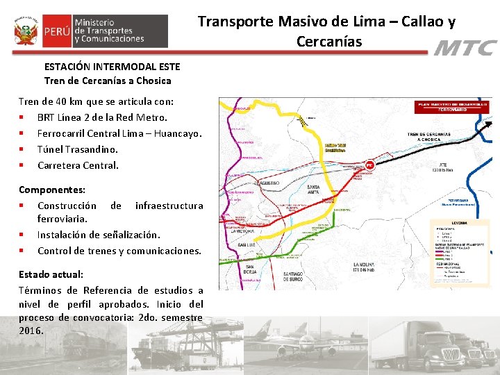 Transporte Masivo de Lima – Callao y Cercanías ESTACIÓN INTERMODAL ESTE Tren de Cercanías Transporte Masivo de Lima – Callao y Cercanías ESTACIÓN INTERMODAL ESTE Tren de Cercanías