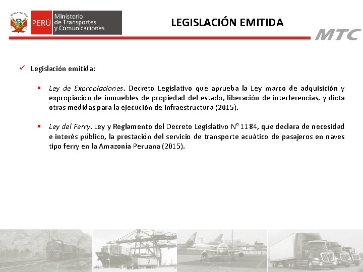 LEGISLACIÓN EMITIDA ü Legislación emitida: § Ley de Expropiaciones. Decreto Legislativo que aprueba la LEGISLACIÓN EMITIDA ü Legislación emitida: § Ley de Expropiaciones. Decreto Legislativo que aprueba la