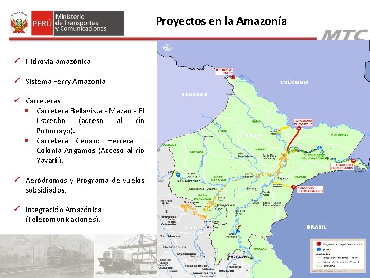 Proyectos en la Amazonía ü Hidrovía amazónica ü Sistema Ferry Amazonía ü Carreteras § Proyectos en la Amazonía ü Hidrovía amazónica ü Sistema Ferry Amazonía ü Carreteras §