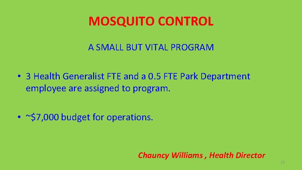MOSQUITO CONTROL A SMALL BUT VITAL PROGRAM • 3 Health Generalist FTE and a MOSQUITO CONTROL A SMALL BUT VITAL PROGRAM • 3 Health Generalist FTE and a