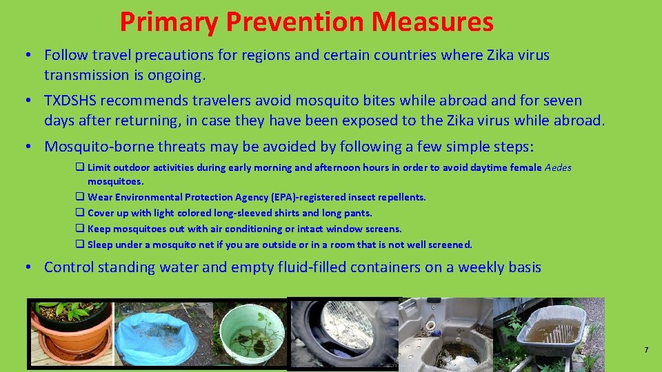 Primary Prevention Measures • Follow travel precautions for regions and certain countries where Zika Primary Prevention Measures • Follow travel precautions for regions and certain countries where Zika