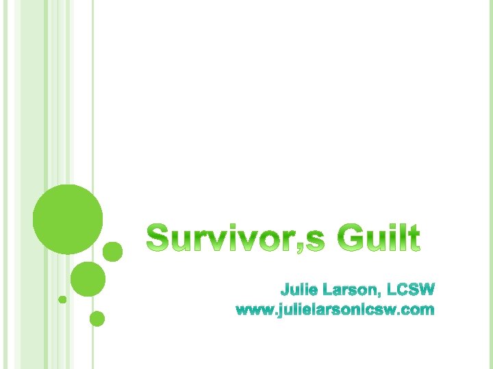 Julie Larson, LCSW www. julielarsonlcsw. com Julie Larson, LCSW www. julielarsonlcsw. com