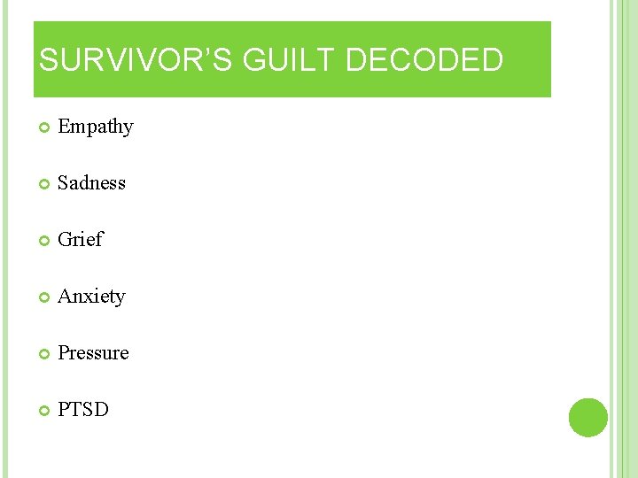 SURVIVOR’S GUILT DECODED Empathy Sadness Grief Anxiety Pressure PTSD SURVIVOR’S GUILT DECODED Empathy Sadness Grief Anxiety Pressure PTSD