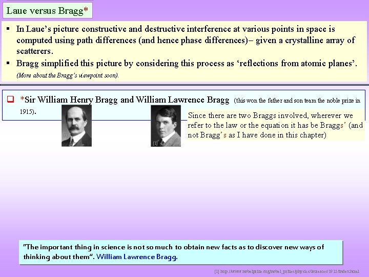 Laue versus Bragg* In Laue’s picture constructive and destructive interference at various points in Laue versus Bragg* In Laue’s picture constructive and destructive interference at various points in