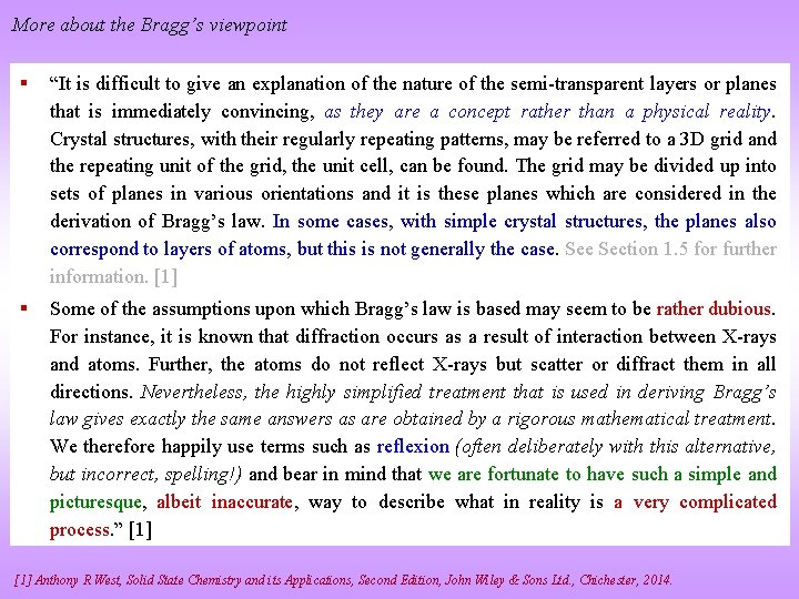 More about the Bragg’s viewpoint “It is difficult to give an explanation of the More about the Bragg’s viewpoint “It is difficult to give an explanation of the