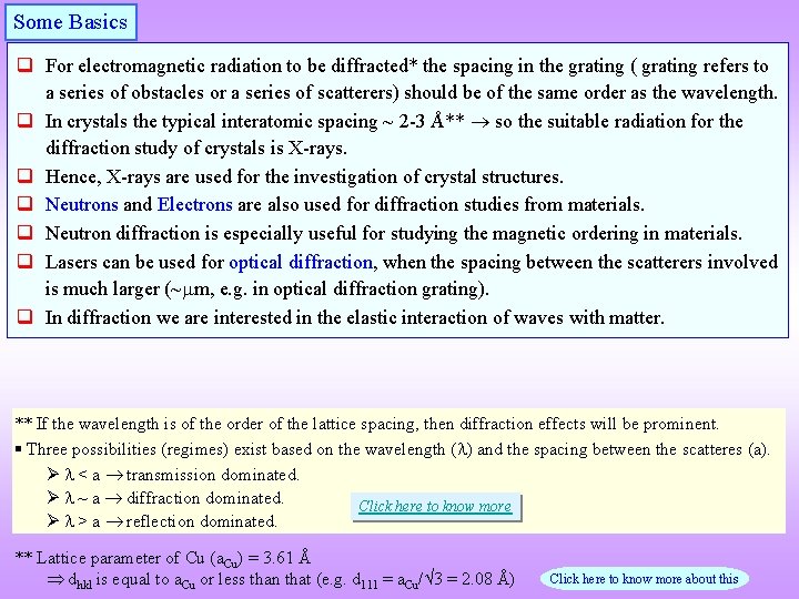 Some Basics q For electromagnetic radiation to be diffracted* the spacing in the grating Some Basics q For electromagnetic radiation to be diffracted* the spacing in the grating
