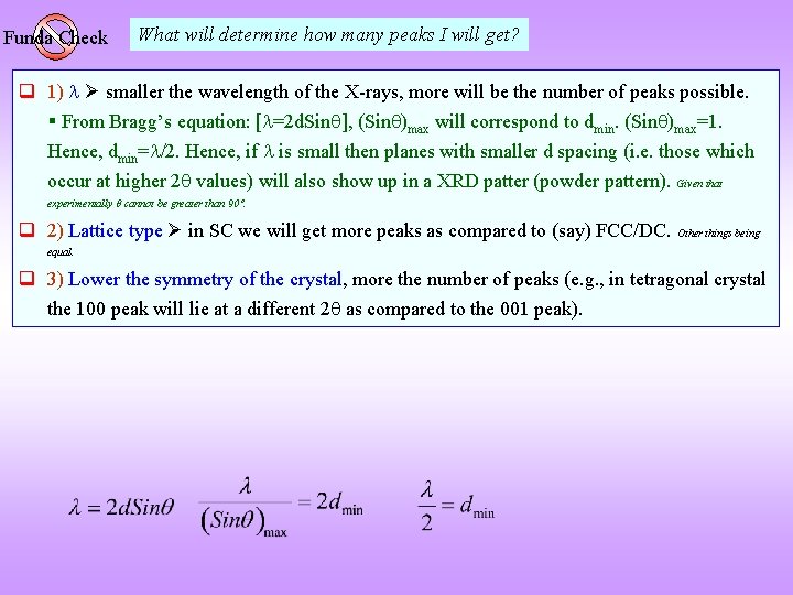 Funda Check What will determine how many peaks I will get? q 1) smaller Funda Check What will determine how many peaks I will get? q 1) smaller