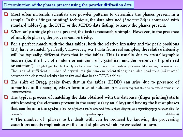 Determination of the phases present using the powder diffraction data q Most often materials Determination of the phases present using the powder diffraction data q Most often materials