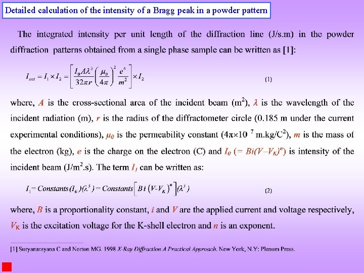Detailed calculation of the intensity of a Bragg peak in a powder pattern Detailed calculation of the intensity of a Bragg peak in a powder pattern