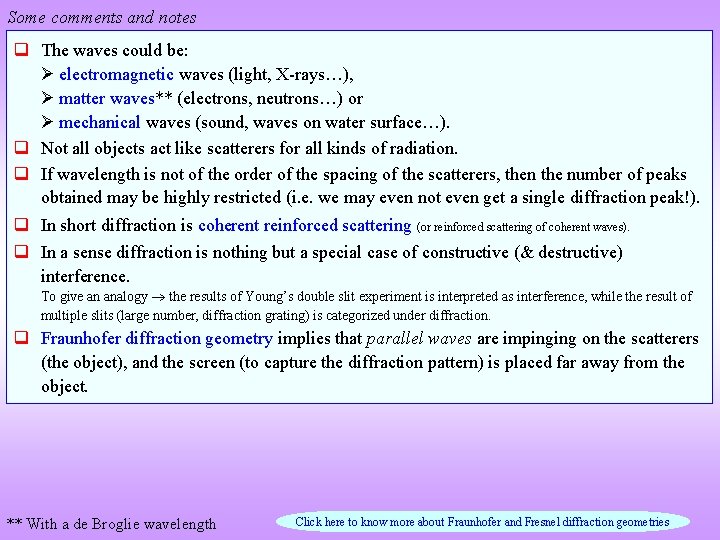 Some comments and notes q The waves could be: electromagnetic waves (light, X-rays…), matter Some comments and notes q The waves could be: electromagnetic waves (light, X-rays…), matter