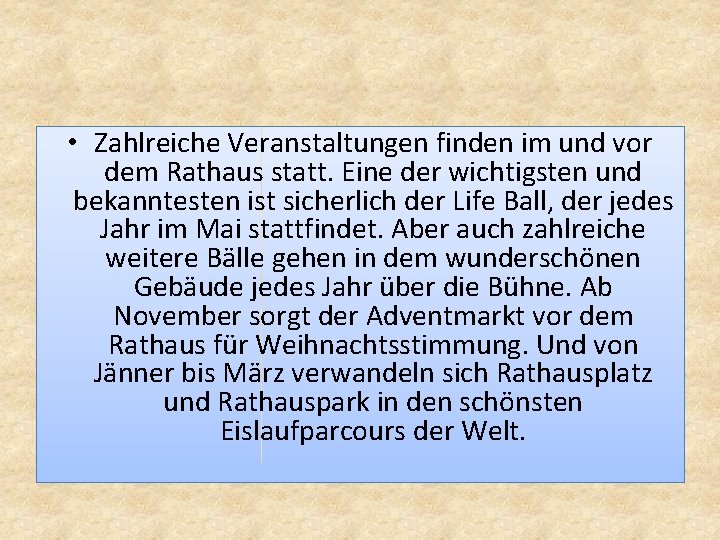  • Zahlreiche Veranstaltungen finden im und vor dem Rathaus statt. Eine der wichtigsten