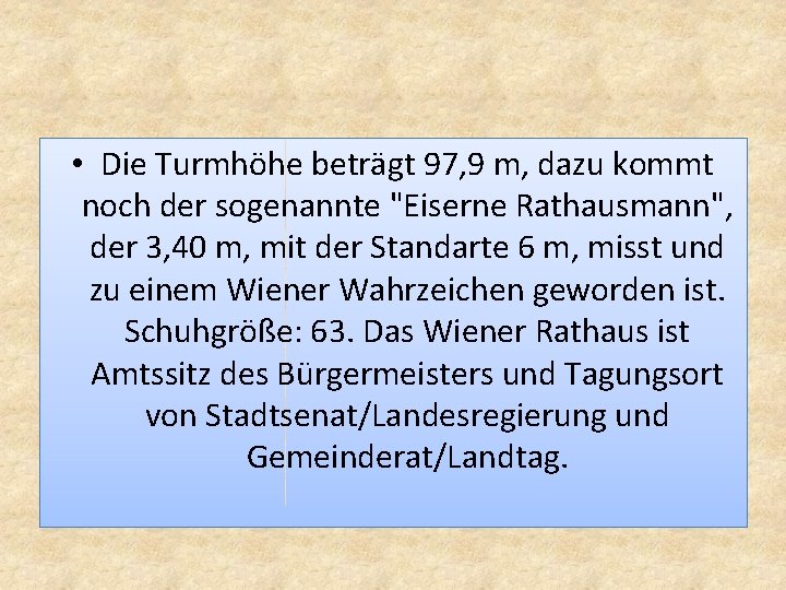  • Die Turmhöhe beträgt 97, 9 m, dazu kommt noch der sogenannte "Eiserne