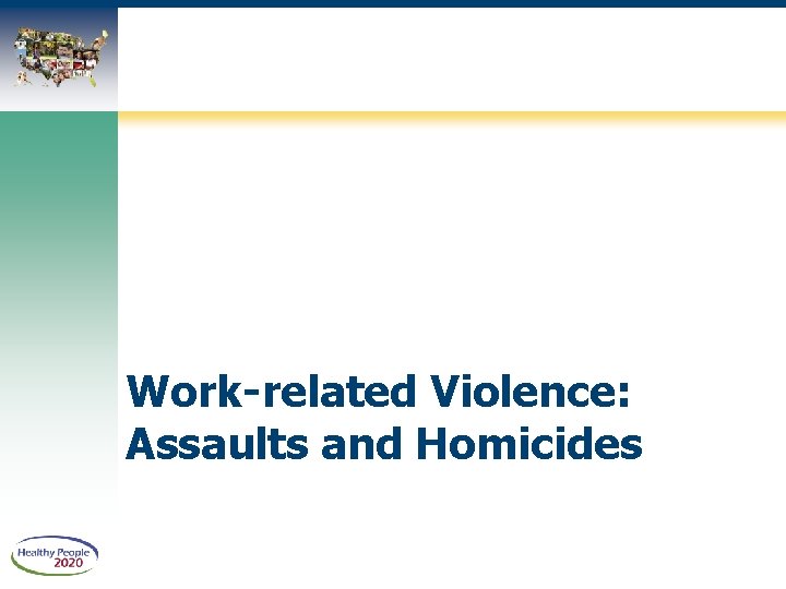 Work-related Violence: Assaults and Homicides 
