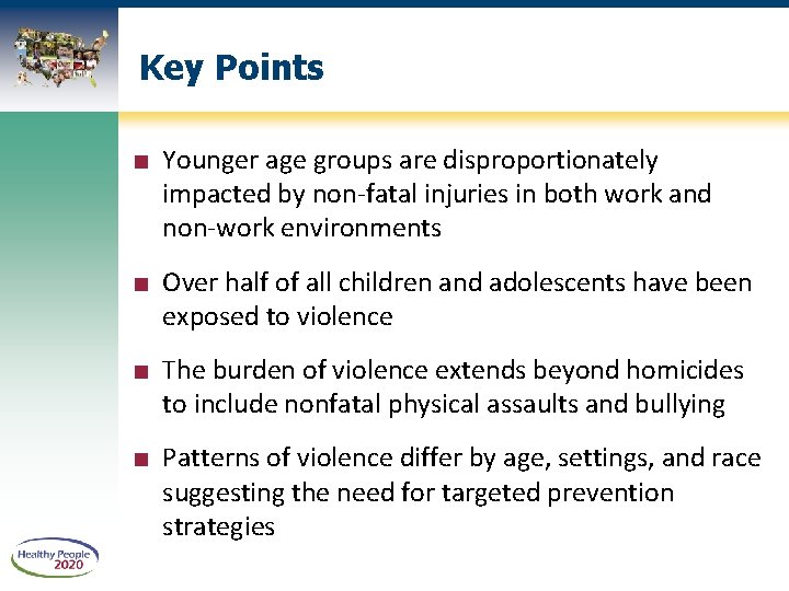 Key Points ■ Younger age groups are disproportionately impacted by non-fatal injuries in both