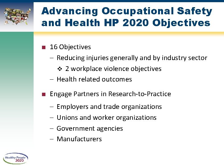 Advancing Occupational Safety and Health HP 2020 Objectives ■ 16 Objectives – Reducing injuries