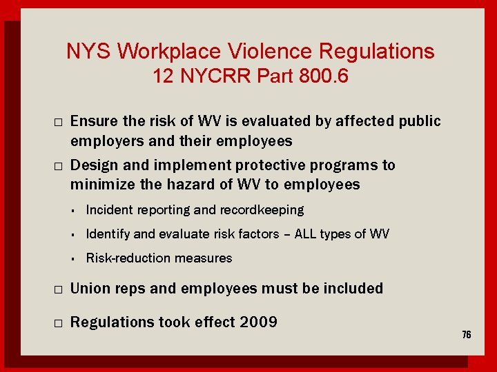 NYS Workplace Violence Regulations 12 NYCRR Part 800. 6 � � Ensure the risk