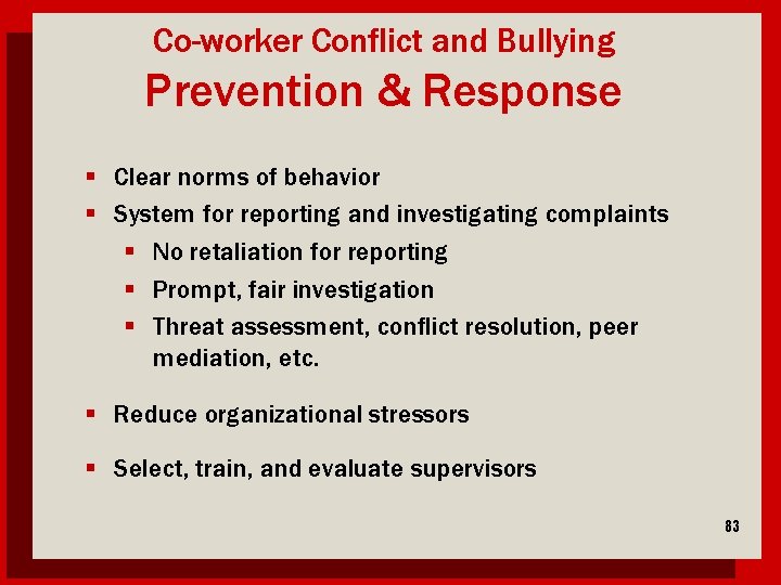 Co-worker Conflict and Bullying Prevention & Response Clear norms of behavior System for reporting