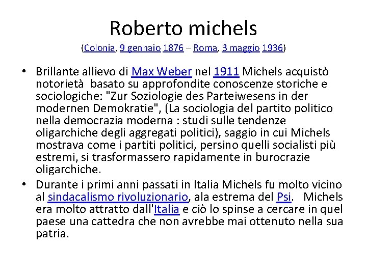 Roberto michels (Colonia, 9 gennaio 1876 – Roma, 3 maggio 1936) • Brillante allievo