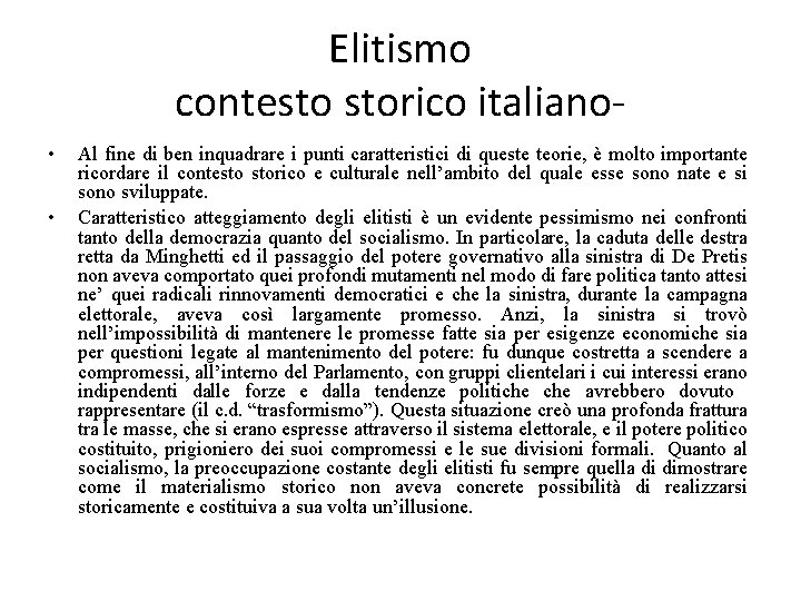 Elitismo contesto storico italiano • • Al fine di ben inquadrare i punti caratteristici