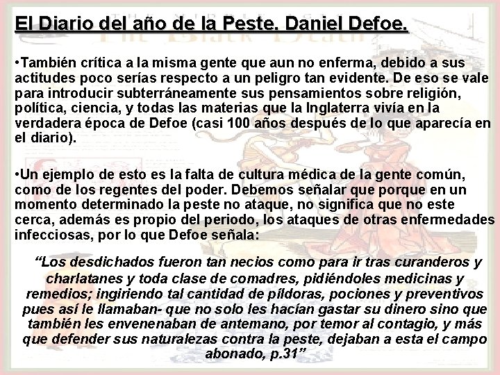 El Diario del año de la Peste. Daniel Defoe. • También crítica a la