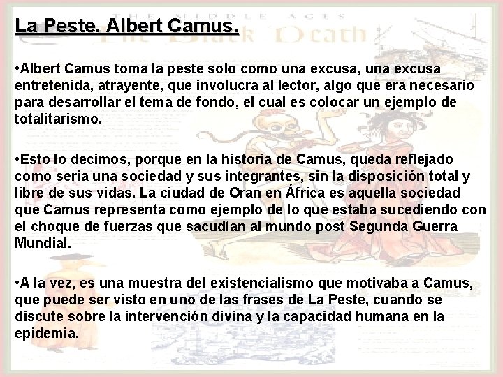 La Peste. Albert Camus. • Albert Camus toma la peste solo como una excusa,