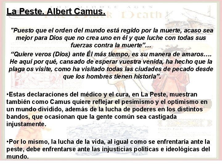 La Peste. Albert Camus. "Puesto que el orden del mundo está regido por la