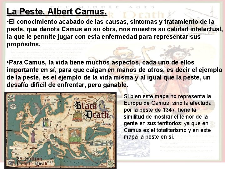La Peste. Albert Camus. • El conocimiento acabado de las causas, síntomas y tratamiento