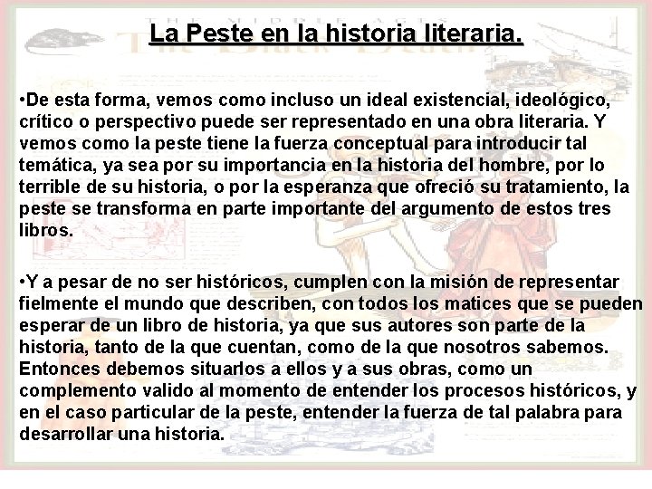La Peste en la historia literaria. • De esta forma, vemos como incluso un