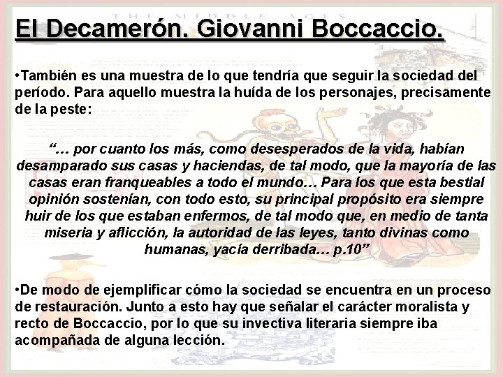 El Decamerón. Giovanni Boccaccio. • También es una muestra de lo que tendría que