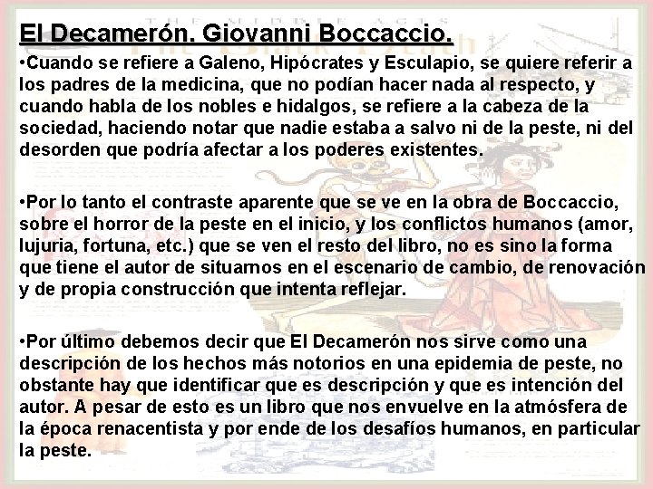 El Decamerón. Giovanni Boccaccio. • Cuando se refiere a Galeno, Hipócrates y Esculapio, se
