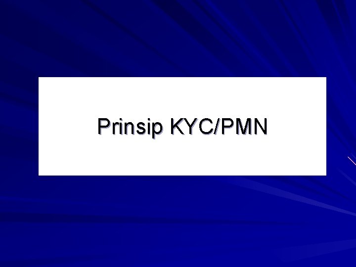 Prinsip KYC/PMN 