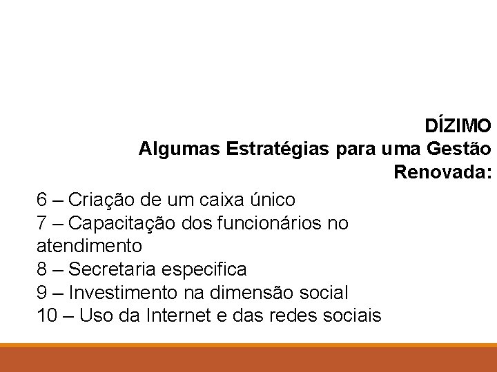 DÍZIMO Algumas Estratégias para uma Gestão Renovada: 6 – Criação de um caixa único