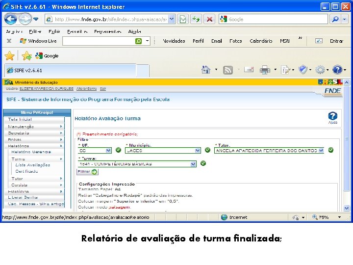 Relatório de avaliação de turma finalizada; 