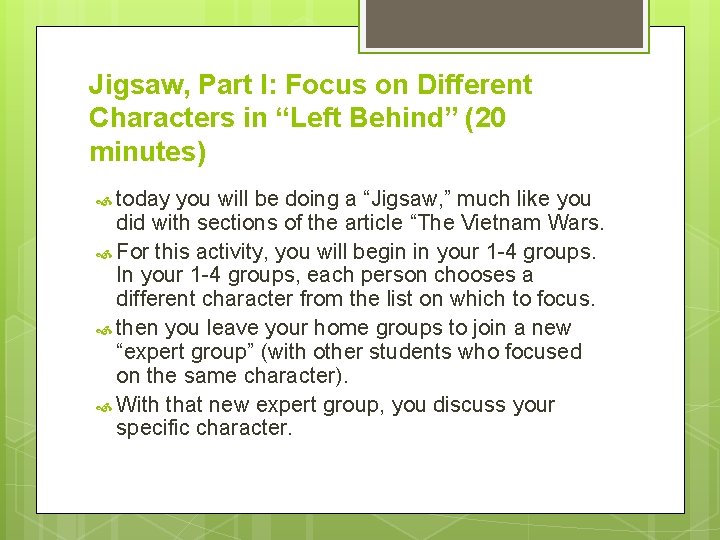 Jigsaw, Part I: Focus on Different Characters in “Left Behind” (20 minutes) today you