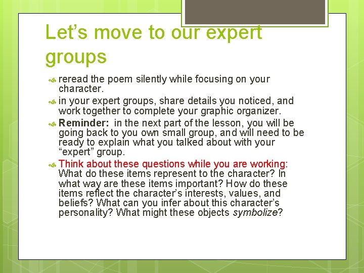Let’s move to our expert groups reread the poem silently while focusing on your