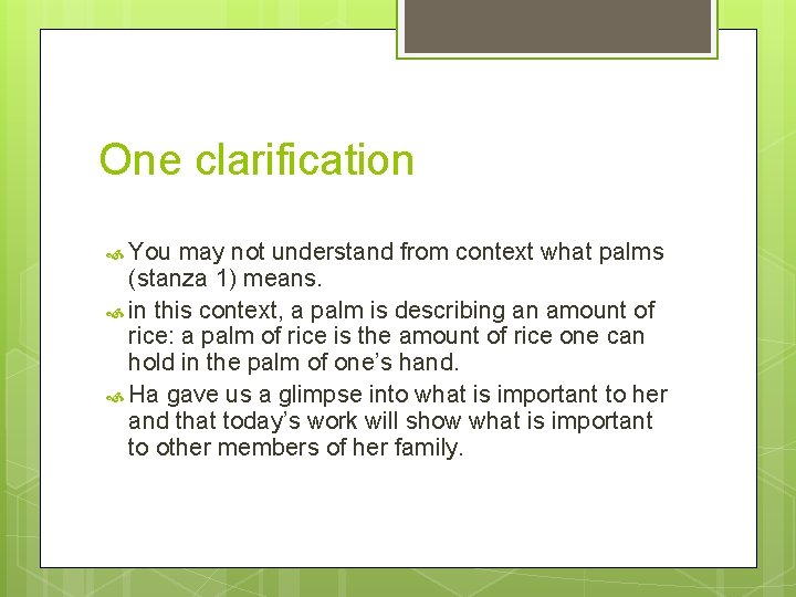 One clarification You may not understand from context what palms (stanza 1) means. in