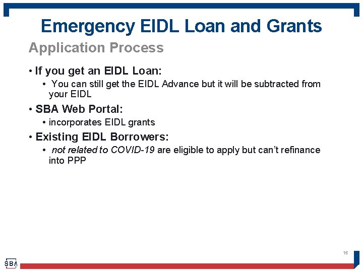 Emergency EIDL Loan and Grants Application Process • If you get an EIDL Loan: