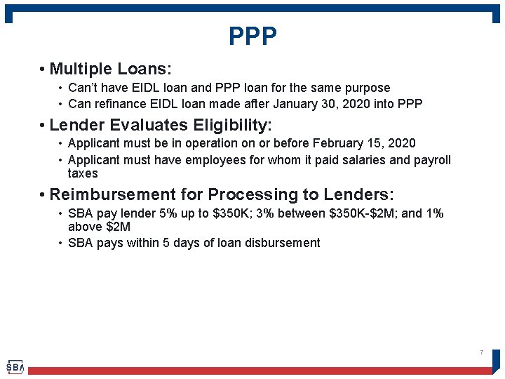 PPP • Multiple Loans: • Can’t have EIDL loan and PPP loan for the
