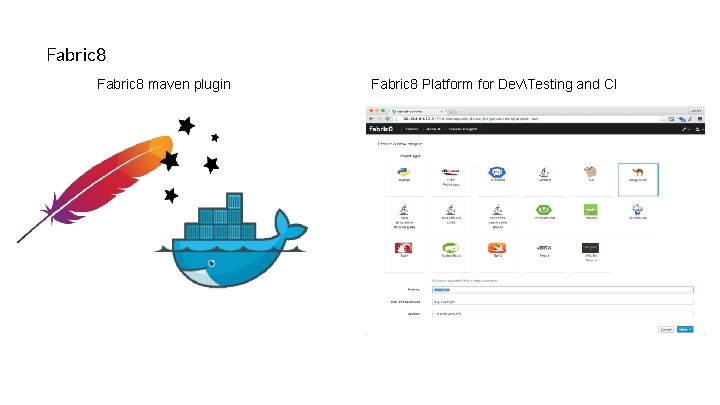 Fabric 8 maven plugin Fabric 8 Platform for DevTesting and CI Fabric 8 maven plugin Fabric 8 Platform for DevTesting and CI