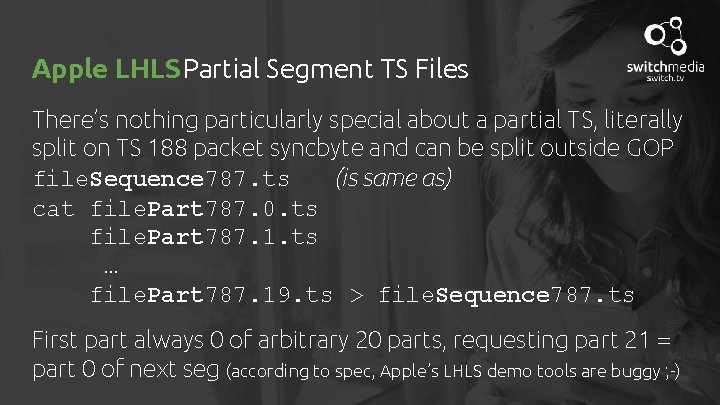 Apple LHLS Partial Segment TS Files There’s nothing particularly special about a partial TS,