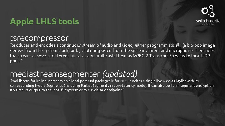 Apple LHLS tools tsrecompressor “produces and encodes a continuous stream of audio and video,