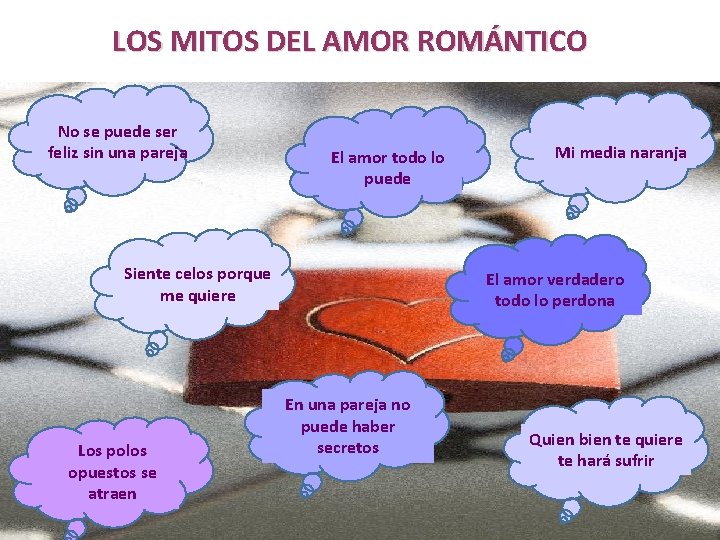 LOS MITOS DEL AMOR ROMÁNTICO No se puede ser feliz sin una pareja El