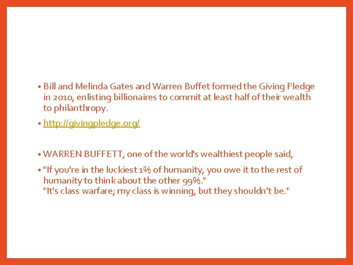  • Bill and Melinda Gates and Warren Buffet formed the Giving Pledge in