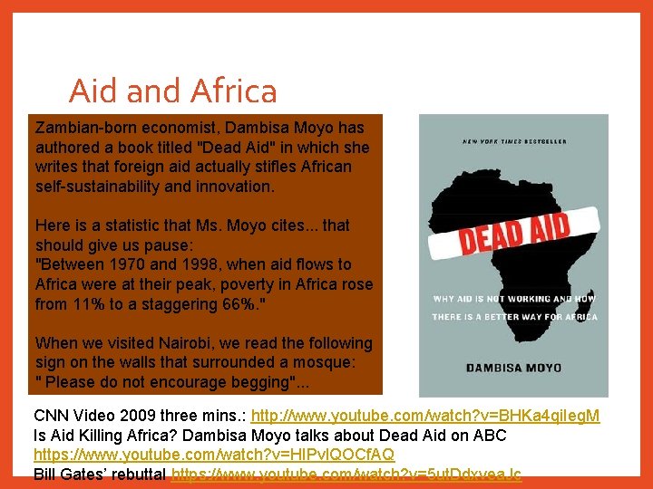 Aid and Africa Zambian-born economist, Dambisa Moyo has authored a book titled "Dead Aid"
