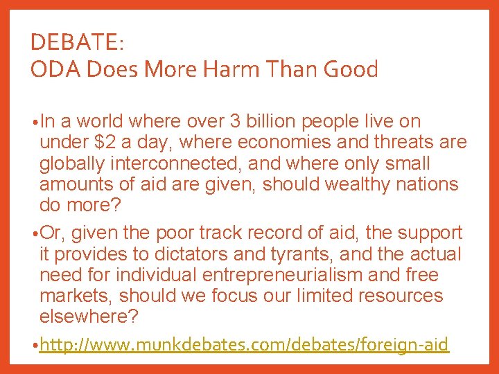 DEBATE: ODA Does More Harm Than Good • In a world where over 3